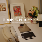 EL ORIGEN DE TU MARCA: Define tu propósito, construye tu identidad y crea una marca con dirección, coherencia y futuro.